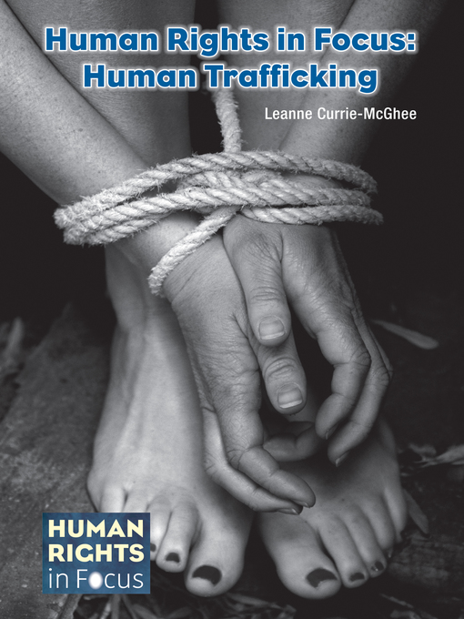 Title details for Human Rights in Focus: Human Trafficking by Leanne Currie-McGhee - Available